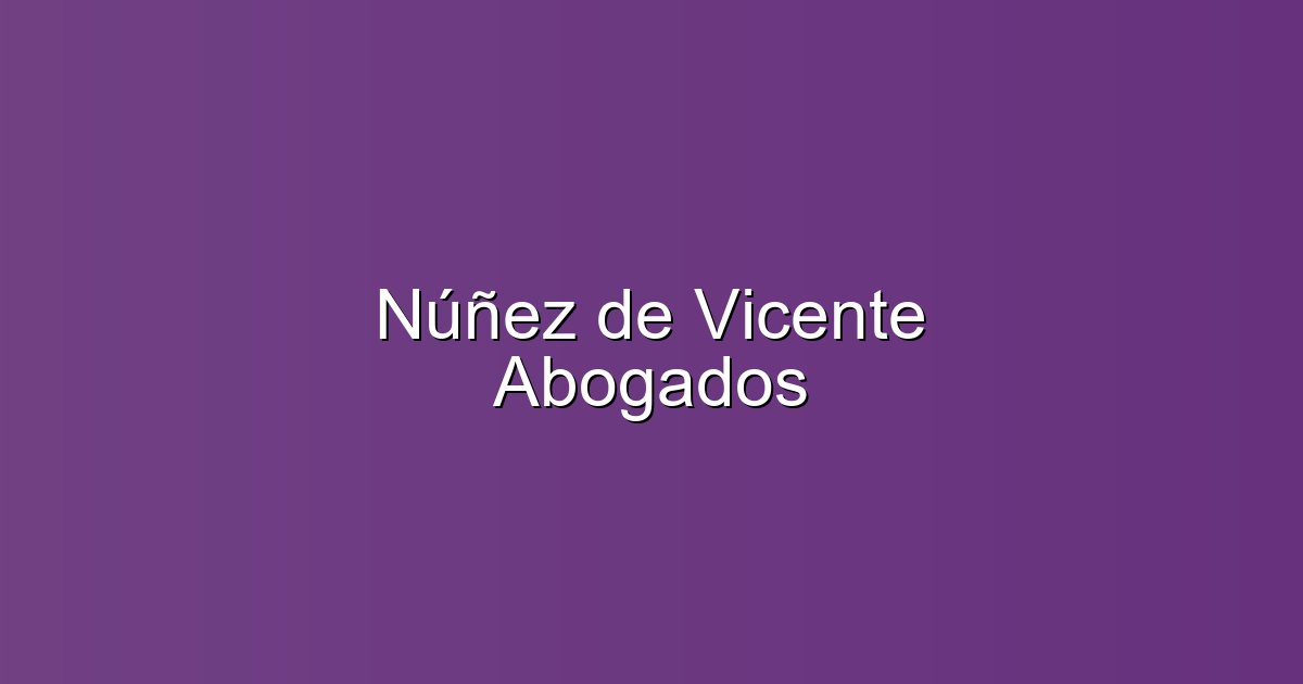 Núñez de Vicente Abogados en Córdoba: Abogado para herencias y sucesiones